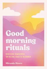 Good morning rituals - Miranda Moore - 9789036646710
