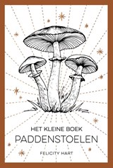 Het kleine boek paddenstoelen - Felicity Hart - 9789036648554