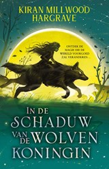 In de schaduw van de wolvenkoningin - Kiran Millwood Hargrave - 9789036649315