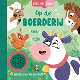 Op de boerderij - Zoek het geluid - Claire Mowat - 9789036651172