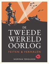 De Tweede Wereldoorlog: feiten & verhalen - Norman Ferguson - 9789036652599
