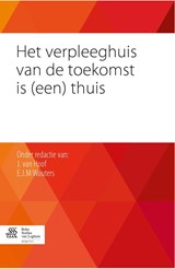 Het verpleeghuis van de toekomst is (een) thuis - Joost van Hoof ; Eveline J.M. Wouters - 9789036806923