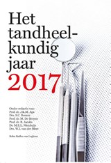 Het tandheelkundig jaar 2017 - J.K.M. Aps ; S.C. Boxum ; M. de Bruyne ; R. Jacobs ; W.J. van der Meer ; M.E.L. Nienhuijs - 9789036810296