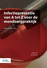Infectiepreventie van A tot Z voor de mondzorgpraktijk - D.M. Voet ; M. de Vries - 9789036814805