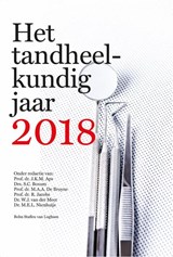 Het tandheelkundig jaar 2018 - J.K.M. Aps ; S.C. Boxum ; M.A.A. De Bruyne ; R. Jacobs ; W.J. van der van der Meer ; M.E.L. Nienhuijs - 9789036817837