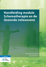 Handleiding module Schematherapie en de Gezonde volwassene - Anne-Marie Claassen ; Jenny Broersen - 9789036822718
