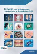 De basis voor assistenten en receptionisten in de tandartspraktijk - S.A. El Boushy ; J.T.G. van Overbeek - 9789036826921