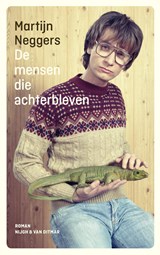 De mensen die achterbleven - Martijn Neggers - 9789038801599