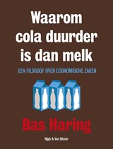 Waarom cola duurder is dan melk - Bas Haring - 9789038801940