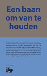 Een baan om van te houden - The School of Life - 9789038804422