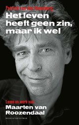 Het leven heeft geen zin, maar ik wel - Patrick van den Hanenberg - 9789038804682