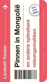 Pinnen in Mongolië en andere oplosbare reisongemakken - Liesbeth Rasker - 9789038804712