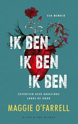 Ik ben ik ben ik ben - Maggie O'Farrell - 9789038805047