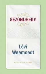 Gezondheid! - Levi Weemoedt - 9789038807904