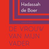 De vrouw van mijn vader - Hadassah de Boer - 9789038813394