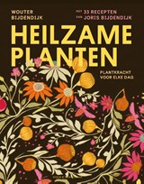 Heilzame planten - Wouter Bijdendijk ; Joris Bijdendijk - 9789038816067