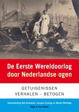 De Eerste Wereldoorlog door Nederlandse ogen - KAMMELAR, Rob & SICKING, Jacques & WIELINGA, Menno ( samenstelling) - 9789038890272