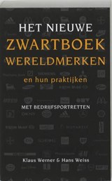 Het nieuwe zwartboek wereldmerken en hun praktijken - WERNER, Klaus. & WEISS, Hans. - 9789038914633