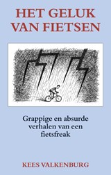 Het geluk van fietsen - Kees Valkenburg - 9789038927862