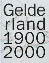 Gelderland 1900 - 2000 [+ dvd]