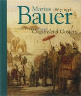 Marius Bauer 1867-1932 - KRAAYENGA, A. - 9789040082764