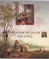 In helder licht - STRIJ, Abraham van  & STRIJ, Jacob van  & GRAAF, Floor de  & MUSEUM, Dordrechts  & (NETHERLANDS), Rijksmuseum Twenthe - 9789040094453