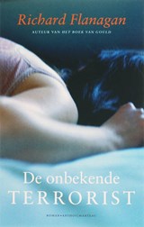De onbekende terrorist - FLANAGAN, Richard - 9789041411303