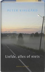 Liefde, alles of niets - KIHLGARD, Peter - 9789041413604