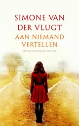 Aan niemand vertellen - SIMONE VAN DER VLUGT - 9789041421470