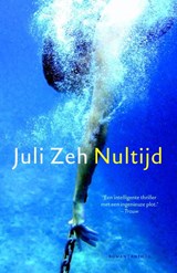 Nultijd - Juli Zeh - 9789041423542