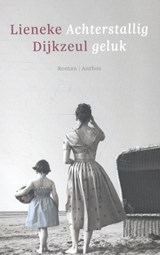 Achterstallig geluk - Lieneke Dijkzeul - 9789041423764
