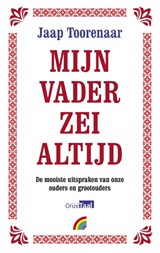 Mijn vader zei altijd - Jaap Toorenaar - 9789041713834