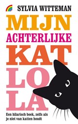 Mijn achterlijke kat Lola - Sylvia Witteman - 9789041713889