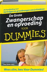 De Grote Zwangerschap en opvoeding voor Dummies - SMITS, Pam (red) - 9789043016407