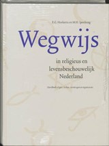 Wegwijs in religieus en levensbeschouwelijk Nederland - HOEKSTRA, E.G. & IPENBURG, M.H. - 9789043500289