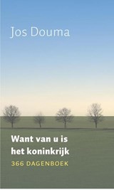 Want van U is het koninkrijk - Jos Douma - 9789043518468