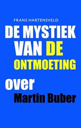 De mystiek van de ontmoeting - Frans Hartensveld - 9789043523455
