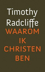 Waarom ik christen ben - Timothy Radcliffe - 9789043525817