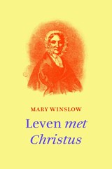 Leven met Christus - Mary Winslow - 9789043527828