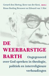 De weerbarstige Barth - Gerard den Hertog ; Kees van der Kooi ; Edward van 't Slot - 9789043532945