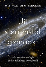 Uit sterrenstof gemaakt - Wil van den Bercken - 9789043533515