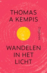 Wandelen in het licht - Thomas a Kempis - 9789043535861