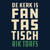 De kerk is fantastisch! - Rik Torfs - 9789043536325