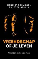 Vriendschap of je leven - Henk Stoorvogel ; Pieter Struik - 9789043537117