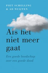 Als het niet meer gaat - Piet Schelling ; Ad Nuijten - 9789043537865