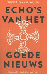 Echo's van het goede nieuws - Geurt Henk van Kooten - 9789043543804