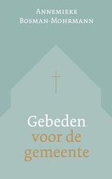 Gebeden voor de gemeente - Annemieke Bosman - 9789043543910