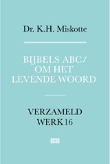 Bijbels ABC/ om het levende woord - K.H. Miskotte - 9789043543958