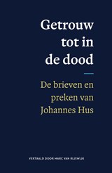 Getrouw tot in de dood - Johannes Hus - 9789043544191