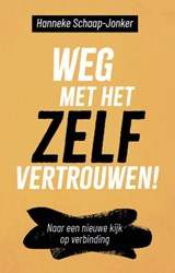 Weg met het zelfvertrouwen! - Hanneke Schaap-Jonker - 9789043545730